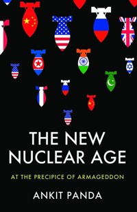 The New Nuclear Age - Ankit Panda - E-Book