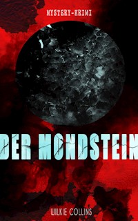 Der Mondstein (Mystery-Krimi) - Wilkie Collins - E-Book