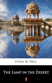 The Lamp in the Desert - Ethel M. Dell - E-Book