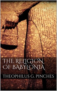 The Religion of Babylonia - Theophilus G. Pinches - E-Book