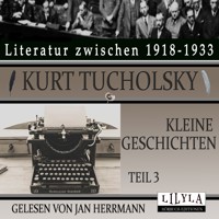 Kleine Geschichten - Teil 3 - Kurt Tucholsky - Hörbuch