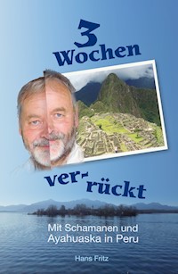 Drei Wochen ver-rückt - Hans Fritz - E-Book