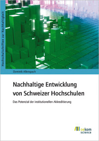 Nachhaltige Entwicklung von Schweizer Hochschulen - Dominik Allenspach - kostenlos E-Book