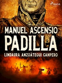 Manuel Ascensio Padilla - Lindaura Anzoátegui Campero - E-Book