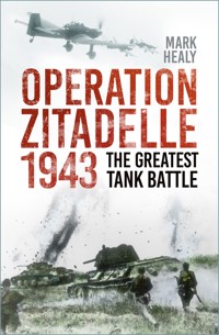 Operation Zitadelle 1943 - Mark Healy - E-Book