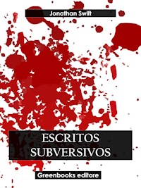Escritos subversivos - Jonathan Swift - E-Book