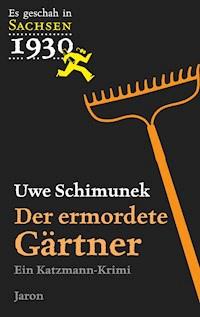 Der ermordete Gärtner - Uwe Schimunek - E-Book