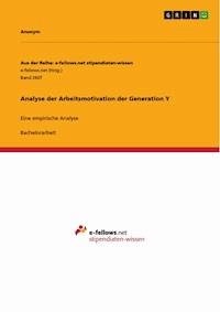 Analyse der Arbeitsmotivation der Generation Y - Ana Stryowski - E-Book