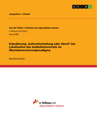 Enkodierung, Aufrechterhaltung oder Abruf? Zur Lokalisation des Gedächtnisvorteils im Überlebensrelevanzparadigma - Jacqueline C. Urbach - E-Book