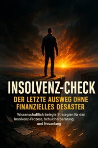 Insolvenz-Check: Der letzte Ausweg ohne finanzielles Desaster - Kathrin Arnold - E-Book