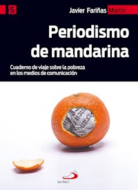 Periodismo de mandarina - Javier Fariñas Martín - E-Book