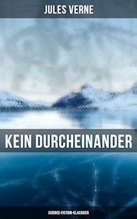 Kein Durcheinander: Science-Fiction-Klassiker - Jules Verne. - E-Book