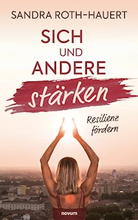 Sich und andere stärken - Sandra Roth-Hauert - E-Book