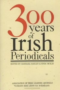 Three Hundred Years of Irish Periodicals -  - E-Book