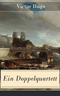 Ein Doppelquartett - Victor Hugo - E-Book