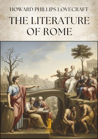 The Literature of Rome - Howard Phillips Lovecraft - E-Book