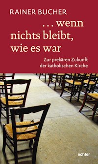 ... wenn nichts bleibt, wie es war - Rainer Bucher - E-Book