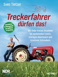 Treckerfahrer dürfen das! - Sven Tietzer - E-Book