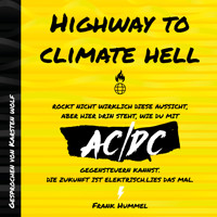 Highway to Climate Hell - Rockt nicht wirklich diese Aussicht, aber hier drin steht, wie du mit AC/DC gegensteuern kannst. Die Zukunft ist Elektrisch. Lies das mal. (Ungekürzt) - Frank Hummel - Hörbuch