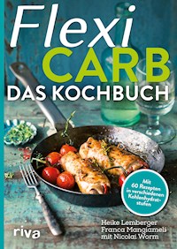 Flexi-Carb – Das Kochbuch - Heike Lemberger - E-Book