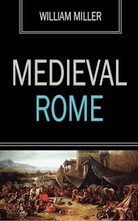 Medieval Rome - William Miller - E-Book