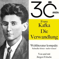 30 Minuten: Franz Kafkas "Die Verwandlung" - Franz  kafka - Hörbuch