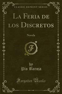 La Feria de los Discretos - Pío Baroja - E-Book