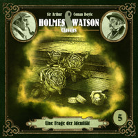 Holmes & Watson, Folge 5: Classics: Eine Frage der Identität - Sir Arthur Conan Doyle - Hörbuch