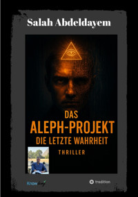 Das Aleph-Projekt - Salah Abdeldayem - E-Book