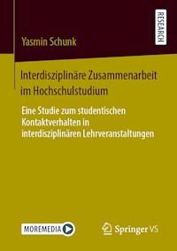 Interdisziplinäre Zusammenarbeit im Hochschulstudium - Yasmin Schunk - E-Book