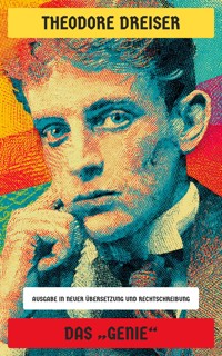 Das "Genie" - Theodore Dreiser - E-Book