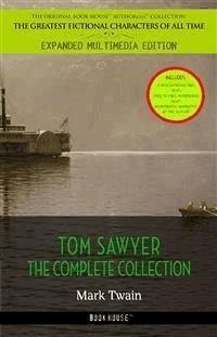 Tom Sawyer Collection - All Four Books [Free Audiobooks Includes 'Adventures of Tom Sawyer,' 'Huckleberry Finn', 'Tom Sawyer Abroad' and 'Tom Sawyer, Detective'] - Mark Twain - E-Book