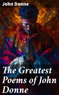 The Greatest Poems of John Donne - John Donne - E-Book