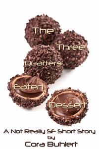 The Three Quarters Eaten Dessert - Cora Buhlert - E-Book