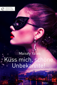 Küss mich, schöne Unbekannte! - Maisey Yates - E-Book