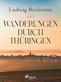 Wanderungen durch Thüringen - Ludwig Bechstein - E-Book