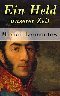 Ein Held unserer Zeit - Michail Lermontow - E-Book