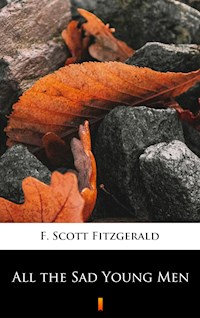 All the Sad Young Men - F. Scott Fitzgerald - E-Book