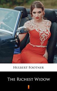 The Richest Widow - Hulbert Footner - E-Book