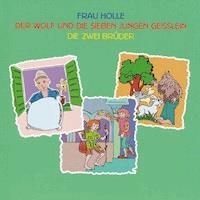 Frau Holle - Der Wolf und die sieben jungen Geisslein - Die zwei Brüder - Diverse - Hörbuch