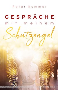 Gespräche mit meinem Schutzengel - Peter Kummer - E-Book