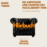 Die Abenteuer und Fahrten des Huckleberry Finn. Ein Abenteuer-Roman. - Hörbuchzeit - Hörbuch