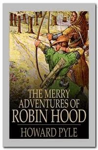 The Merry Adventures of Robin Hood - HOWARD PYLE - E-Book