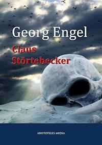 Claus Störtebecker - Georg Engel - E-Book