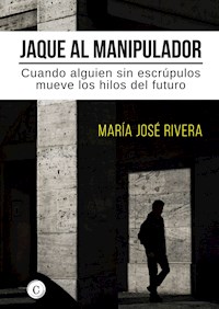 Jaque al manipulador - Maria José Rivera - E-Book