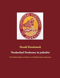 Nordseebad Norderney ist judenfrei - Harald Kirschninck - E-Book