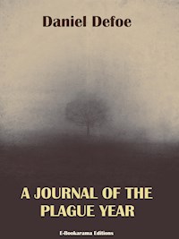 A Journal of the Plague Year - Daniel Defoe - E-Book