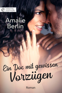 Ein Doc mit gewissen Vorzügen - Amalie Berlin - E-Book