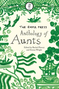The Emma Press Anthology of Aunts -  - E-Book