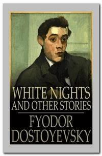 White Nights and Other Stories - Fyodor Dostoyevsky - E-Book